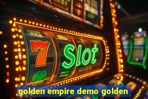 golden empire demo golden